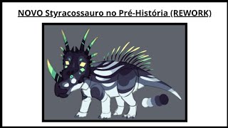 REWORK  REMODELAMENTO do Styracossauro no PréHistória Dinosaur Survival FOI REALMENTE NECESSÁRIO [upl. by Clark]