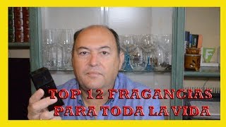 TOP 12 FRAGANCIAS PARA TODA LA VIDA [upl. by Jarek]