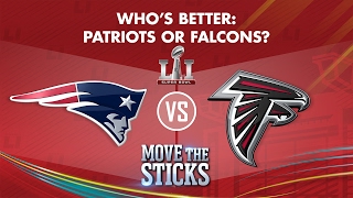 Patriots or Falcons Whos Better  Move the Sticks  Super Bowl LI Preview  NFL [upl. by Nirrek]