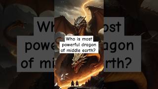 Most Powerful Dragon of Middle Earth lordoftherings dragons [upl. by Sileray]