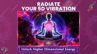 quotRadiate Your 5D Vibrationquot Unlock Higher Dimensional Energy For Manifestation  432 Hz Music [upl. by Teirtza362]