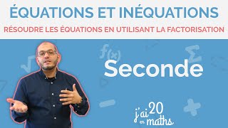 Résoudre une équation en utilisant la factorisation  Équations et inéquations  Seconde [upl. by Htaek]