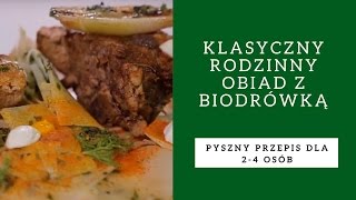 PRZEPIS Klasyczny rodzinny obiad z biodrówką [upl. by Snapp]