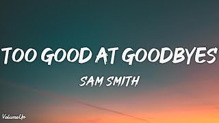 Sam Smith  Too Good At Goodbyes Lyrics [upl. by Aneehsak]