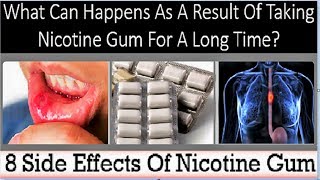 What Can Happens As A Result Of Taking Nicotine Gum For A Long Time 8 Nicotine Gum Side Effects [upl. by Hiett]