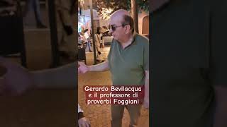 Gerardo Bevilacqua e il professore di proverbi Foggiani 🤣Proverbi [upl. by Akirderf]