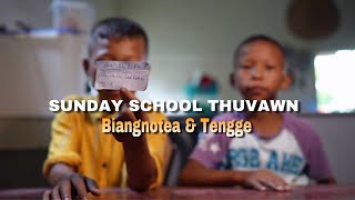 Sunday School Thuvawn Biangnote amp Tengge hma kan sawn zel e🙏 [upl. by Pascasia]