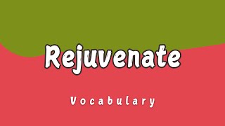 What does Rejuvenate mean [upl. by Silloh]