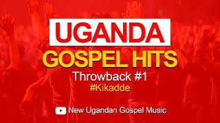 Uganda Gospel Throwback NonStop Kikadde  New Ugandan Gospel Music [upl. by Gillead]