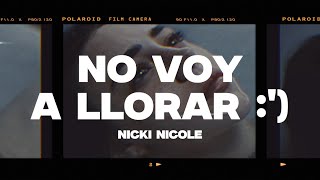 Nicki Nicole  NO voy a llorar  LetraLyrics [upl. by Iruy]