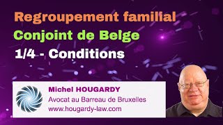 Regroupement familial  Conjoint de Belge  1 Conditions [upl. by Hterag550]