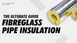 Fibreglass Pipe Insulation  The Ultimate Guide [upl. by Nahtnahoj]