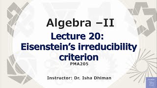 Lecture 20 Eisenstein Irreducibility criterion [upl. by Omrellug395]