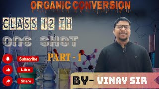 ORGANIC CONVERSION  ONE SHOT  CLASS12TH  BY VINAY SIR BENZENE INSTITUTE [upl. by Walden]