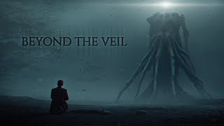 Beyond the Veil  Dark Ambient Music  Immersive Lovecraftian Horror Atmosphere [upl. by Kat480]