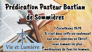 Prédication pasteur Bastian De Sommières  Vie et Lumière 🕊 11112024 [upl. by Norret]