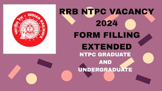 RRB NTPC VACANCY 2024 BIG UPDATE  FORM FILLING DATE EXTENDED  GRADUATE amp UNDERGRADUATE [upl. by Adlemi43]