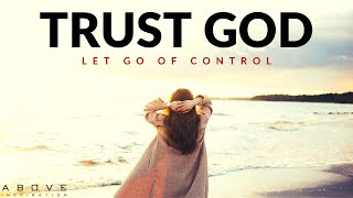 LET GO OF CONTROL  Trust God Is In Control  Inspirational amp Motivational Video [upl. by Henleigh]