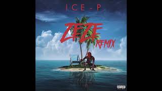 Ice P  ZeZe Remix [upl. by Yzus]