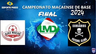 CAMPEONATO MACAENSE DE BASE 2024  AJAX MACAE X CORSARIOS FC  FINAL [upl. by Neleb]