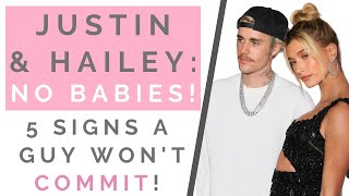 JUSTIN BIEBER amp HAILEY BALDWIN PREGNANT 5 Signs A Guy Isnt Ready To Commit  Shallon Lester [upl. by Amrak]