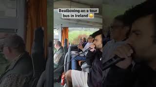 Beatboxing on a tour bus in Ireland beatboxing bus ireland paddywagon tour beatbox amazing [upl. by Eilsew]