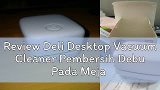 Review Deli Desktop Vacuum Cleaner Pembersih Debu Pada Meja 18885 [upl. by Eentroc425]