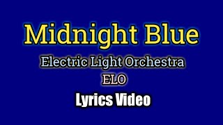 Midnight Blue  Electric Light Orchestra Lyrics Video [upl. by Atinreb]