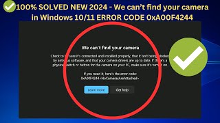 ✅100 SOLVED NEW 2024  We can’t find your camera ERROR CODE 0xA00F4244 in Windows 1011 ✅NEW 2024 [upl. by Linneman]