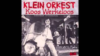 Klein Orkest  Koos Werkeloos [upl. by Darren46]