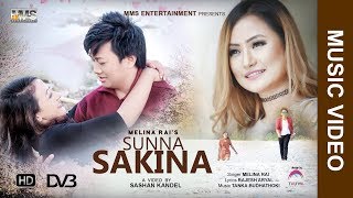 Sunna SakinaLatest Song by Melina Rai Ft Samjhana Rai amp Darpan Rai Full HD [upl. by Akihsan]