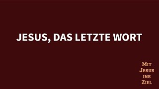 Mit Jesus ins Ziel Jesus das letzte Wort Stephan Hörtig [upl. by Dode690]