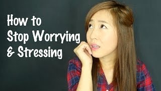 How to Stop Worrying amp Stressing [upl. by Aiam]