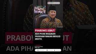 PRABOWO SEBUT ada pihak ragukan program makan bergizi gratis [upl. by Celestina]