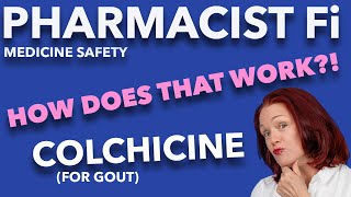 Colchicine for Gout How Does that Work  PHARMACIST Fi Medicine Safety [upl. by Liberati]