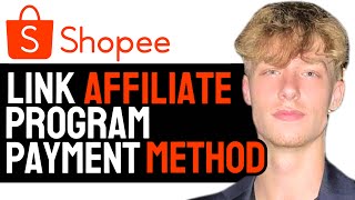 How to Easily Set Up Payment Method For Shopee Affiliate Program 2024 FULL GUIDE [upl. by Arratahs837]