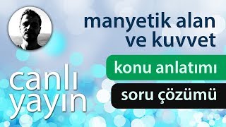 Manyetik Alan ve Kuvvet  Konu Anlatımı ve Soru Çözümü  PDF  Canlı Yayın [upl. by Bernadette]