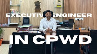 Know this before you join CPWD Life of Executive Engineer in CPWD [upl. by Elleryt]