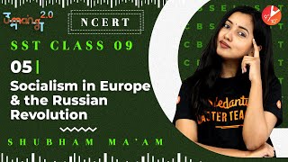 Socialism in Europe and the Russian Revolution L5  CBSE Class 9 History NCERT  SST Umang Vedantu [upl. by Salvucci]