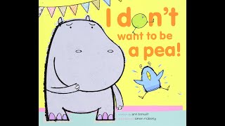 I Dont Want To Be A Pea  Book Read Aloud [upl. by Eerol]