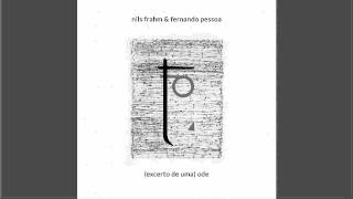 Excerto de uma Ode  Nils Frahm amp Fernando Pessoa [upl. by Aicak198]