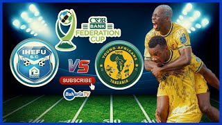 🔴 LIVE IHEFU FC  0  vs  0  YANGA SC KOMBE LA SHIRIKISHO CRDB BANK [upl. by Sitnerp747]