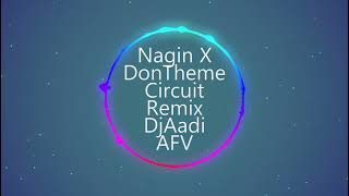 Nagin X Don Theam Circuit Remix Aadi AFV  AFV Studio [upl. by Gnoh]