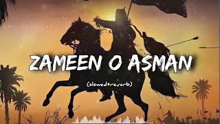 Zameen o asman  slowed and reverb 🎧 [upl. by Rawdon]