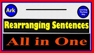 Rearranging Sentences  All in One  Learning Rearrange The Easy Way [upl. by Semmes]