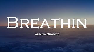 Ariana Grande  Breathin Lyrics [upl. by Aramoj612]