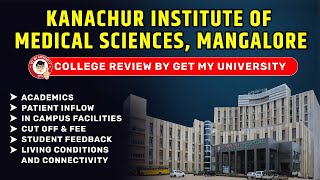 Kanachur Institute of Medical Sciences Mangalore Indepth Review Academics and Admission Insights [upl. by Schonthal925]