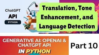 Generative AI OpenAI API GPT4 in Python  Translation  Tone Enhancement  Language Detection [upl. by Hgielhsa198]