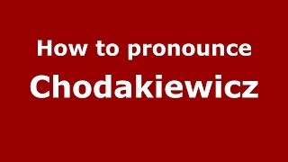 How to pronounce Chodakiewicz PolishPoland  PronounceNamescom [upl. by Notgnilliw]