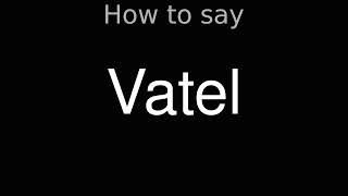 How to Pronounce correctly Vatel Movie [upl. by Evetta599]